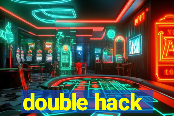 double hack